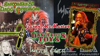 Jason  McMaster: Dangerous Toys/Watchtower/Broken Teeth/Ignitor and more...