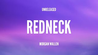 Morgan Wallen - Redneck (Lyrics) [Unreleased]
