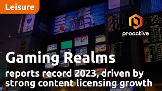 gaming-realms-reports-record-2023-driven-by-strong-content-licensing-growth