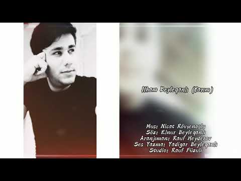 Ilham Beyleqanli (Yarim) 2021 Cox super qemli Mahni . HAMININ AXTARDIĞI MAHNI