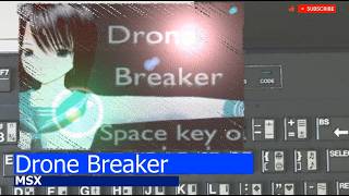MSX -=Drone Breaker=-