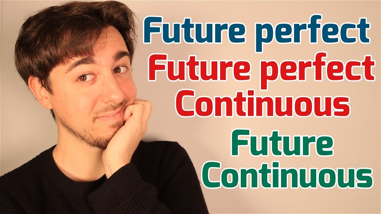 FUTURO CONTINUO - FUTURO PERFECTO - FUTURO PERFECTO CONTINUO | Gramática Inglés