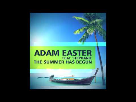 Adam Easter feat. Stephanie - The Summer Has Begun (Manuel Lauren Remix) // GOOD SOURCE //