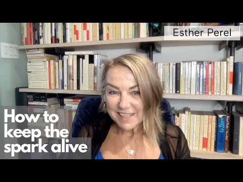 Esther Perel on how to keep the spark alive