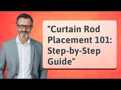 "Curtain Rod Placement 101: Step-by-Step Guide"