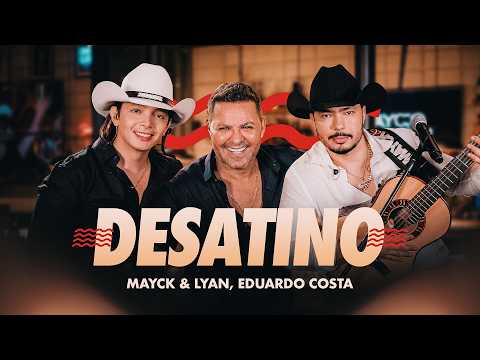 Mayck & Lyan (Part.  Eduardo Costa) - Desatino