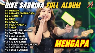 Download lagu MENGAPA - BAPAKKU DOKTER CINTA | DIKE SABRINA FULL ALBUM DANGDUT KOPLO TERBARU 2026 VIRAL mp3