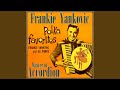 You Are My One True Love - Frankie Yankovic and his Yanks - Topic You Are My One True Love