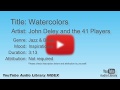 Watercolors John Deley And The 41 Players Jazz Blues Inspirational YouTube Audio Library
