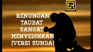 Download lagu RENUNGAN TAUBAT PALING SEDIH (Versi Sunda) mp3 Download lagu RENUNGAN TAUBAT PALING SEDIH (Versi Sunda) mp3