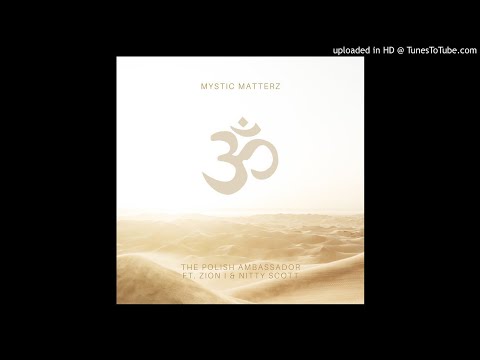 Mystic Matterz - The Polish Ambassador feat. Zion I & Nitty Scott