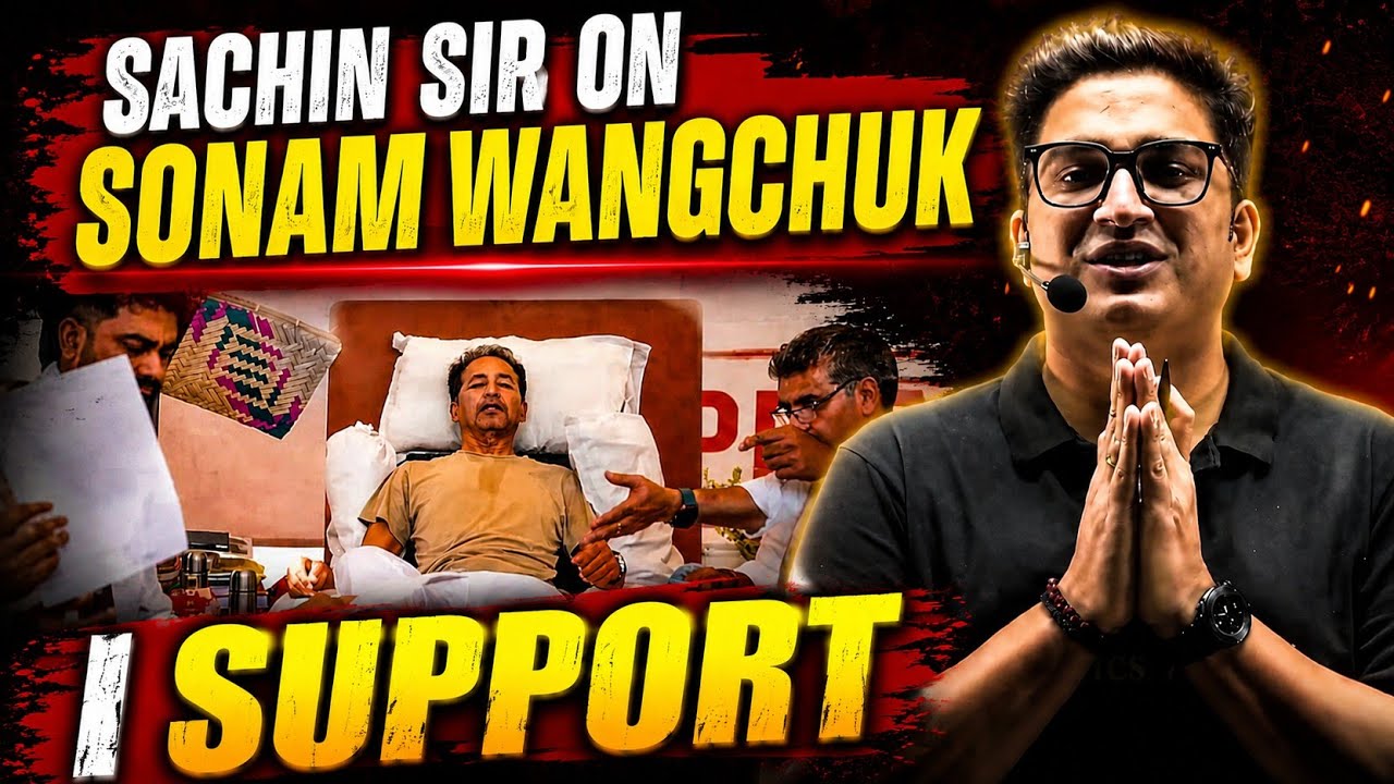 Sachin Sir On Sonam Wangchuk Reaction | NTA Scam Sachin Sir Honest Talk |