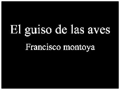 FRANCISCO MONTOYA - EL GUISO DE LAS AVES
