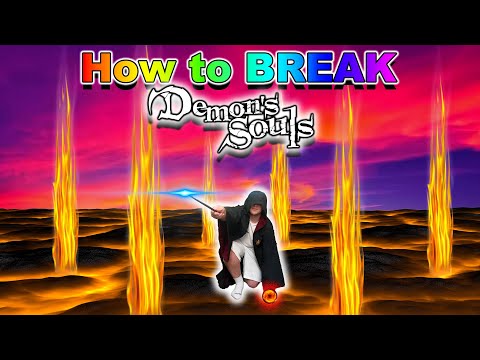 How to BREAK Demon's Souls!