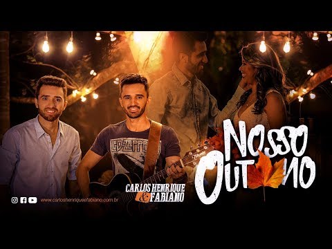 Nosso Outono - Carlos Henrique e Fabiano