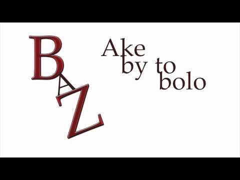 B.a Z.- Ake by to bolo ( B.eye prod. )