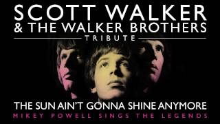 Scott Walker - The Sun Ain't Gonna Shine Anymore (Tribute)