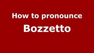 How to pronounce Bozzetto