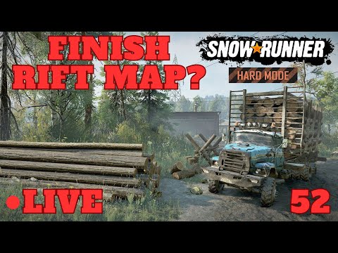 Finish off Rift And Logging In Russia? Hard Mode LIVE!  Episode 52 SnowRunner