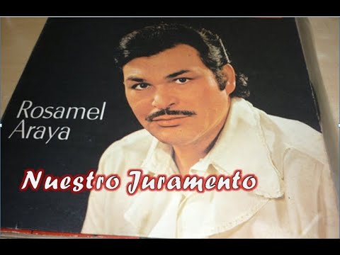 NUESTRO JURAMENTO - Rosamel Araya y Los Antonios