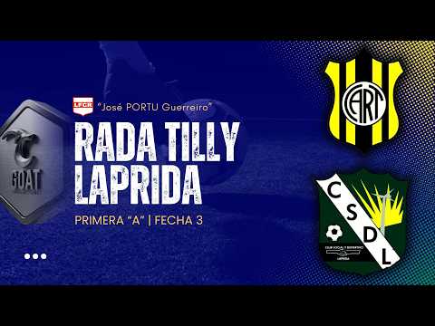 RADA TILLY vs LAPRIDA | PRIMERA "A" - FECHA 3 | LFCR "JOSÉ PORTU GUERREIRO" | GOAT PRODUCCIIONES