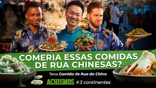 REAGINDO ÀS COMIDAS DE RUA NA CHINA | #3CONTINENTES #90