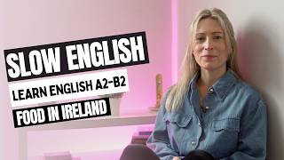 Learn English A2-B2 | Irish Food & Eating Habits | Slow English Listening Practice