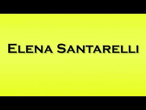Pronunciation of Elena Santarelli