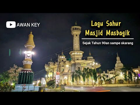 Lagu Sahur Masbagik Paling Fenomenal Sepanjang Masa | Masbagik Lombok Timur