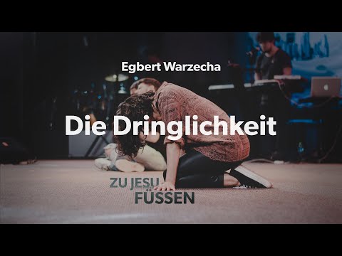 ZU JESU FÜßEN  – Die Dringlichkeit – Predigt von Egbert Warzecha – 29. Januar 2023 – CLW Bonn
