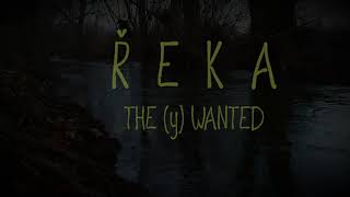 Video THE(y)WANTED - ŘEKA