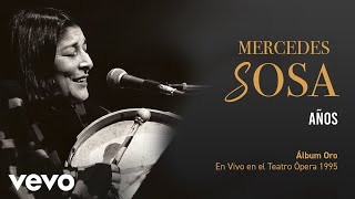 Mercedes Sosa - Años (En Directo / Teatro Ópera Diciembre 1995)