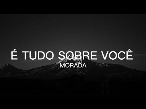 Morada - É Tudo Sobre Você (letra) - então me tira o medo