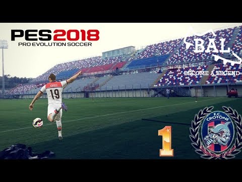 PES 2018 BECOME A LEGEND CAREER Gameplay - Walkthrough Part 1 (Crotone)