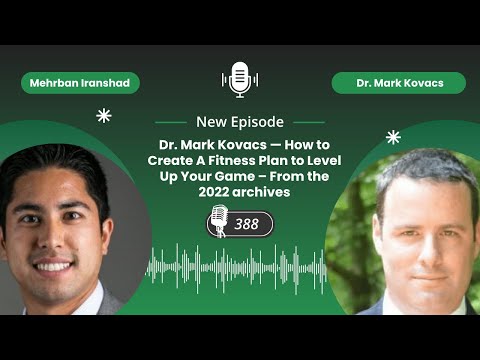 Dr. Mark Kovacs — How to Create A Fitness Plan to Level Up Your Game –  2022 archives - Episode 388