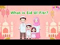 What Is Eid Ul Fitr Eid Celebration Facts For Kids Cultural Stories For Kids​