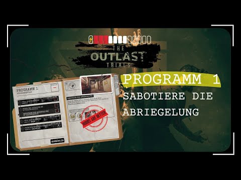 Programm 1 | Sabotiere die Abriegelung ► The OUTLAST Trials