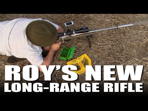 Roy’s New Long-Range Rifle