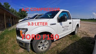 2019 FORD F150 3.3 L , AC COMPRESSOR REPLACEMENT