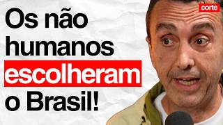 Não Humanos Escolheram o Brasil Para Guiar o Mundo! | LIN Podcast