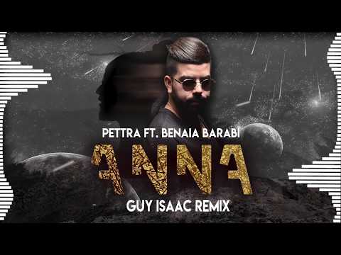 Pettra Ft. Benaia Barabi - ANNA (Guy Isaac Remix)