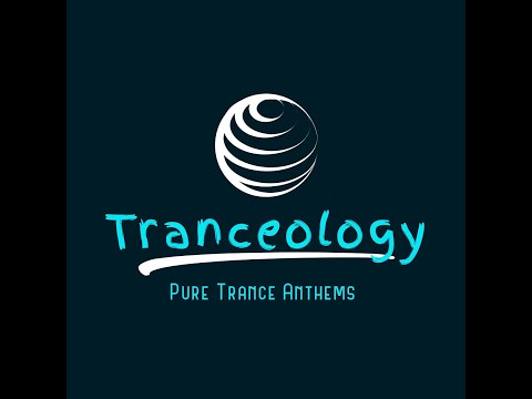 TRANCEOLOGY-2.0 Pure Trance Anthems Trance/Uplifting Trance/Vocal Trance Live DJ Stream