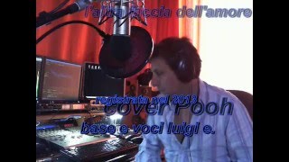 L'altra faccia dell'amore cover Pooh registrazione del  2013   base e voci luigi e