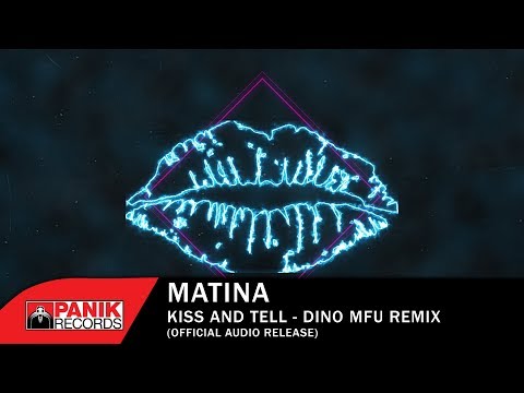 Matina - Kiss And Tell - Dino MFU Remix - Official Audio Release