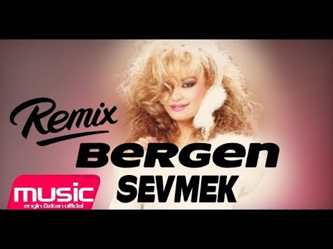 Bergen - Sevmek (Engin Özkan Remix)