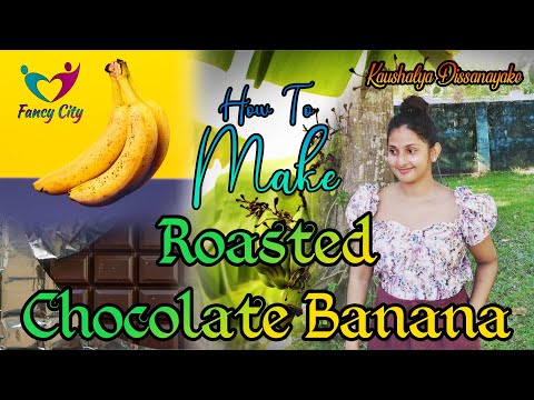 HOW TO MAKE CHOCOLATE BANANA | KAUSHALYA DISSANAYAKE | FANCY CITY