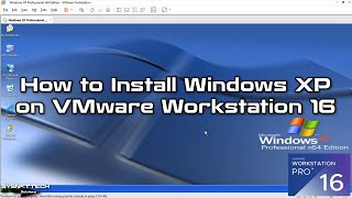 How to Install Windows XP on VMware Workstation 16 Pro | SYSNETTECH Solutions