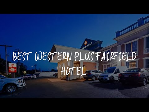 Best Western Plus Fairfield Hotel Review - Fairfield , United States of America