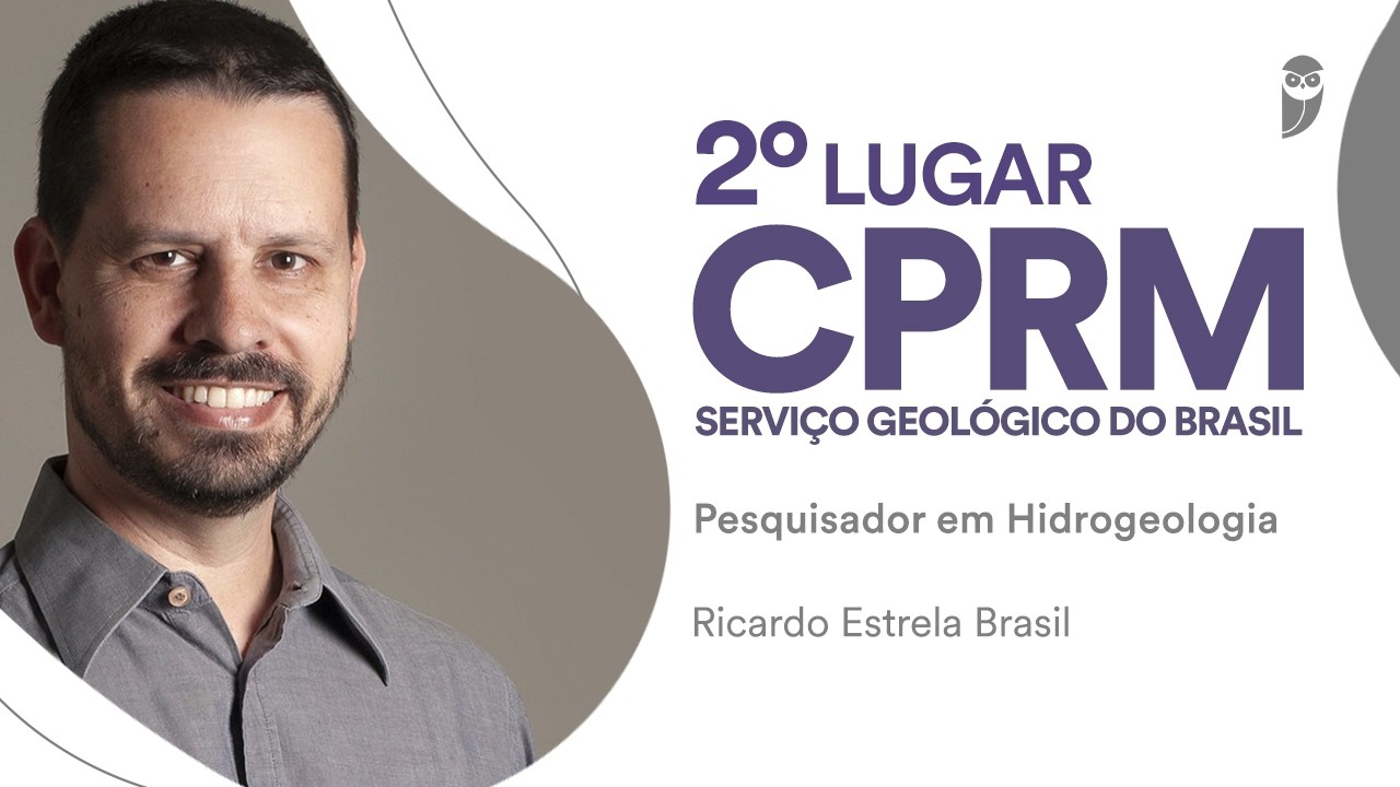 CPRM: Conheça Ricardo Estrela Brasil, aprovado em 2º lugar para Pesquisador em Hidrogeologia!