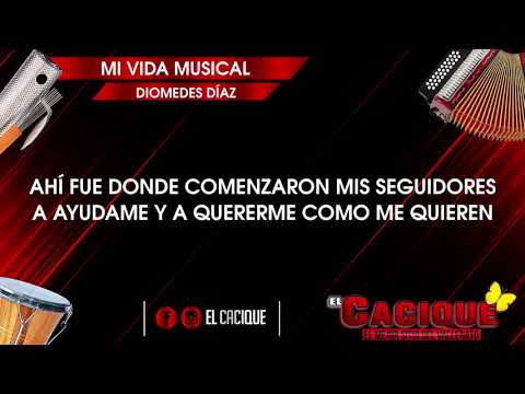Diomedes Diaz - Mi Vida Musical (Letra)